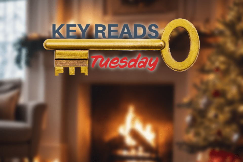 Key Reads – Tuesday, December 19, 2023