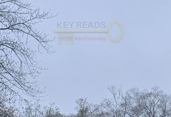 Key Reads – Wednesday, April 17, 2024