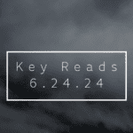 Key Reads – Monday, June 24, 2024