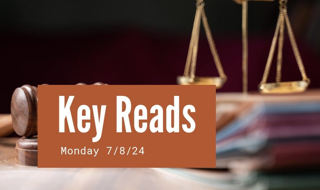 Key Reads – Monday, July 8, 2024