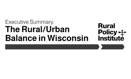 Rural Policy Institute Executive Summary: Highlighting the Substantial Rural Population of Wisconsin